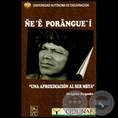ÑEʼE PORANGUEʼI, 2012: UNA APROXIMACIÓN AL SER MBYA - Por BRIGIDO BOGADO 